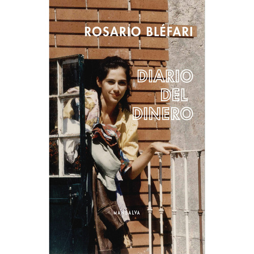 Diario Del Dinero, de Rosario Bléfari. Editorial Mansalva, tapa blanda, edición 1 en español, 2020