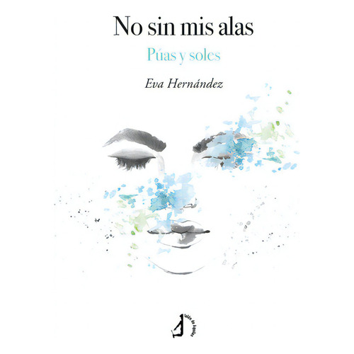 NO SIN MIS ALAS, de HERNANDEZ, EVA. Editorial Talon de Aquiles, tapa blanda en español