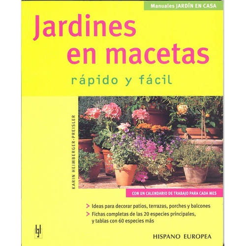 Jardines En Macetas . Rapido Y Facil, De Heimberger - Preisler Karin. Editorial Hispano-europea, Tapa Blanda En Español, 2006
