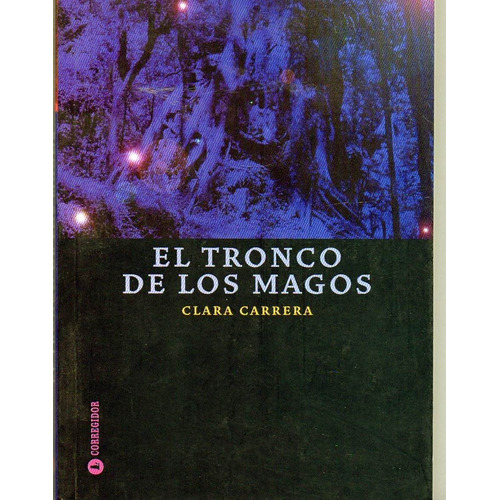 Tronco De Los Magos, El, De Carrera, Clara. Editorial Corregidor, Tapa Tapa Blanda En Español
