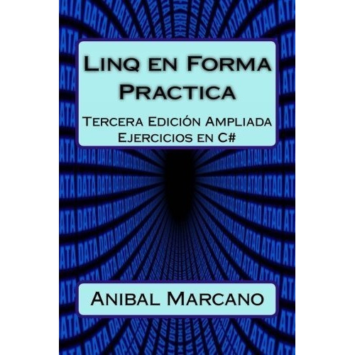 Linq En Forma Practica 3 Tercera Edicion Apliada -., De Marcano, Anibal. Editorial Createspace Independent Publishing Platform En Español