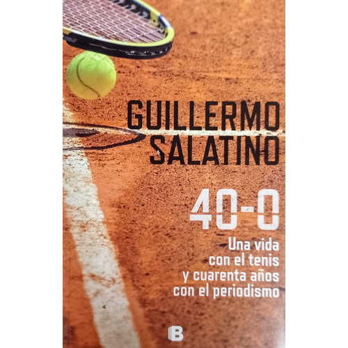 40-0 Una Vida Con El Tenis Cuarenta Años Con El Periodismo