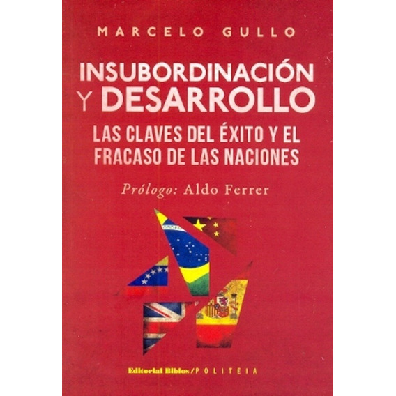 Insubordinación Y Desarrollo - Marcelo Gullo