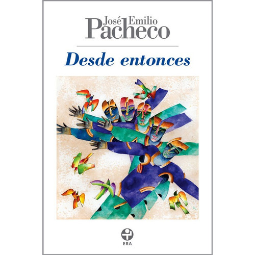 Desde entonces: Poemas 1975-1978, de PACHECO JOSE EMILIO. Editorial Ediciones Era en español, 1980