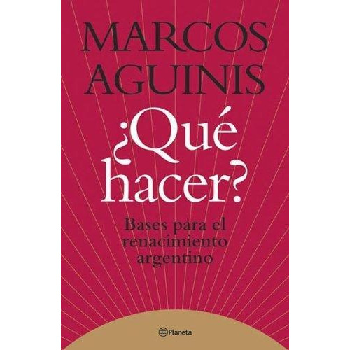 Qué Hacer?, De Aguinis, Marcos. Editorial Planeta, Tapa Tapa Blanda En Español