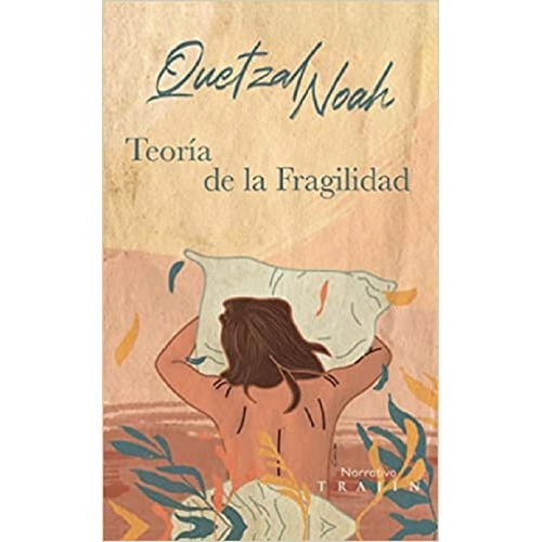 Teoría De La Fragilidad, De Noah, Quetzal. Editorial Trajín, Tapa Blanda En Español, 2021