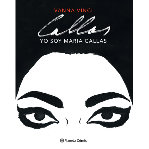 Yo soy Maria Callas (novela gráfica), de Vinci, Vanna. Serie Cómics Editorial Comics Mexico, tapa dura en español, 2021