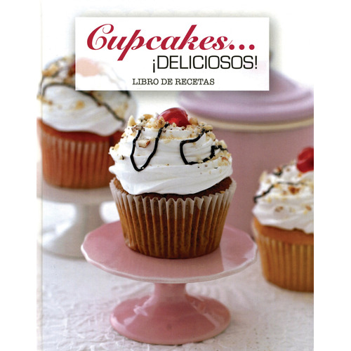 Libros De Recetas Cupcakes ¡Deliciosos!, de Varios autores. Editorial Parragon Book, tapa dura en español, 2017