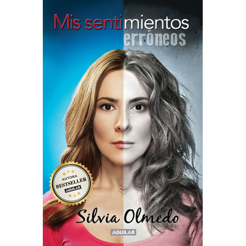 Mis sentimientos erróneos, de OLMEDO, SILVIA. Serie Autoayuda Editorial Aguilar, tapa blanda en español, 2014