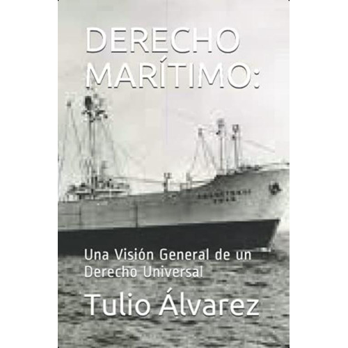Derecho Marítimo:: Una Visión General De Un Derecho Universal (spanish Edition), De Álvarez, Tulio Alberto. Editorial Oem, Tapa Blanda En Español