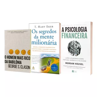 Kit O Homem Mais Rico Da Babilônia + A Psicologia Financeira + Os Segredos Da Mente Milionária