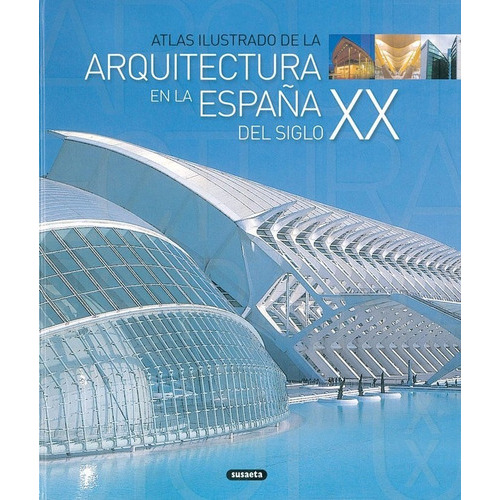 La Arquitectura En A Espaãâ±a Del Siglo Xx, De Vários Autores. Editorial Susaeta, Tapa Dura En Español