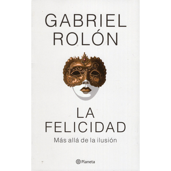 La Felicidad - Gabriel Rolón