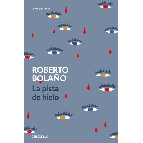 Pista De Hielo, La (db) - Roberto Bolaño, De Roberto Bolaño. Editorial Debols!llo En Español