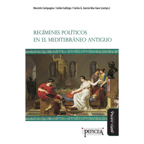 Regímenes Políticos En El Mediterráneo Antiguo, de Campagno Gallego., vol. Volumen Unico. Editorial MIÑO Y DAVILA, edición 1 en español, 2016
