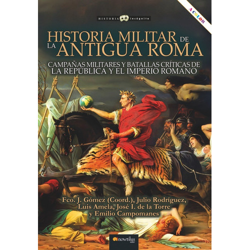 Historia Militar De La Antigua Roma, De Gomez, Francisco J.. Editorial Nowtilus, Tapa Blanda En Español