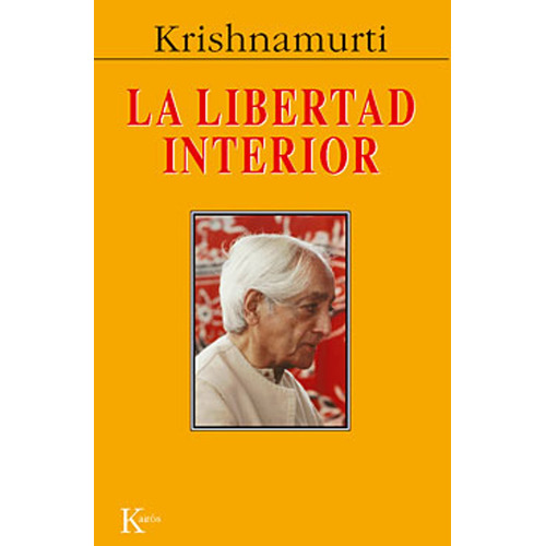 Krishnamurti Jiddu La Libertad Interior Editorial Kairós edición Argentina