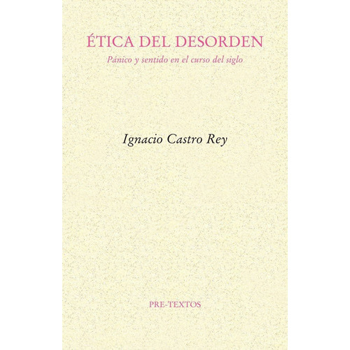 Ãâtica Del Desorden, De Castro Rey, Ignacio. Editorial Pre-textos, Tapa Blanda En Español