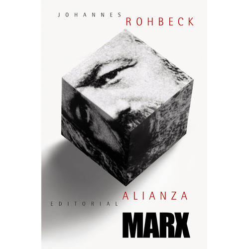Marx, de Rohbeck, Johannes. Serie El libro de bolsillo - Ciencias sociales Editorial Alianza, tapa blanda en español, 2016