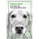 A Través De Mis Pequeños Ojos - Ortiz Emilio