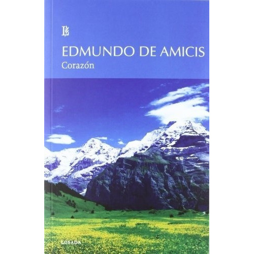 Corazón - De Amicis, Edmundo, de De Amicis, Edmundo. Editorial Losada en español