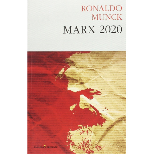 Marx 2020 Ronaldo Munck Editorial Pasado Presente