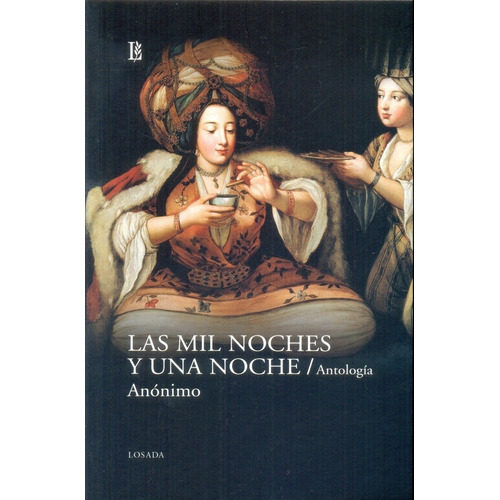 Mil Y Una Noches, Las: Antologia, De Anónimo. Editorial Losada, Edición 1 En Español