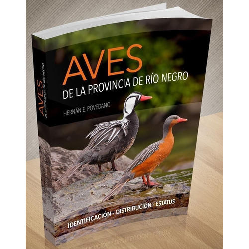 Aves De La Provincia De Río Negro - Hernán E. Povedano