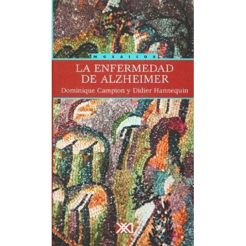 Enfermedad De Alzheimer, La, De Campion, Dominique. Editorial Siglo Xxi En Español