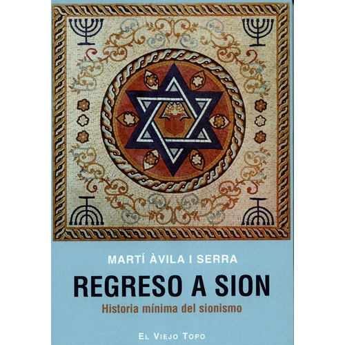 Regreso A Sion. Historia Minima Del Sionismo, De Martí Àvila I Serra. Editorial Montesinos, Tapa Blanda, Edición 1 En Español, 2020