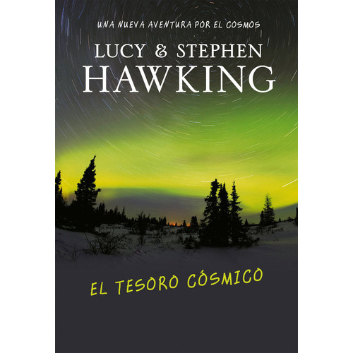 El Tesoro Cãâ³smico (la Clave Secreta Del Universo 2), De Hawking, Lucy. Editorial Montena, Tapa Dura En Español
