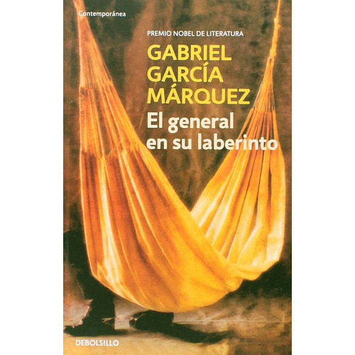 GENERAL EN SU LABERINTO, EL - Gabriel Garcia Marquez, de Gabriel García Márquez. Editorial Debolsillo, tapa blanda en español, 2003