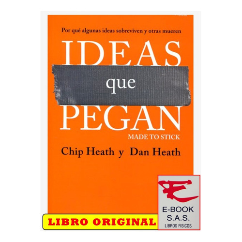 Ideas Que Pegan, De Chip Heath & Dan Heath. Editorial Ediciones De La U, Tapa Blanda En Español