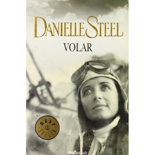 Volar, De Danielle Steel. Editorial Debolsillo En Español
