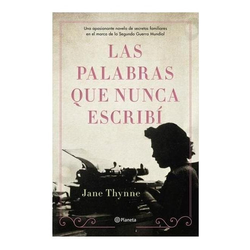 Las palabras que nunca escribí, de Thynne, Jane. Serie Planeta Internacional Editorial Planeta México, tapa blanda en español, 2021