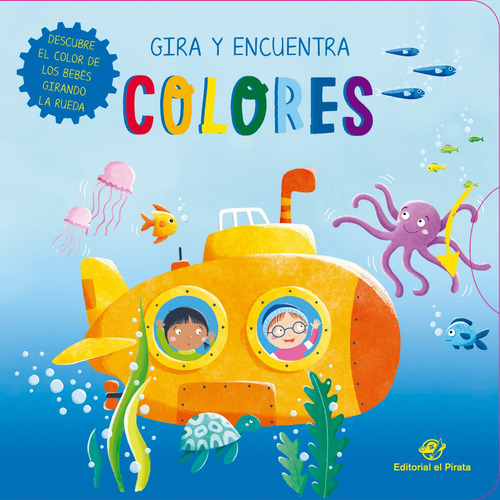 Gira Y Encuentra Colores, De Marta Costa. Serie Gira Y Encuentra Editorial El Pirata, Tapa Dura, Edición Primera En Español, 2022