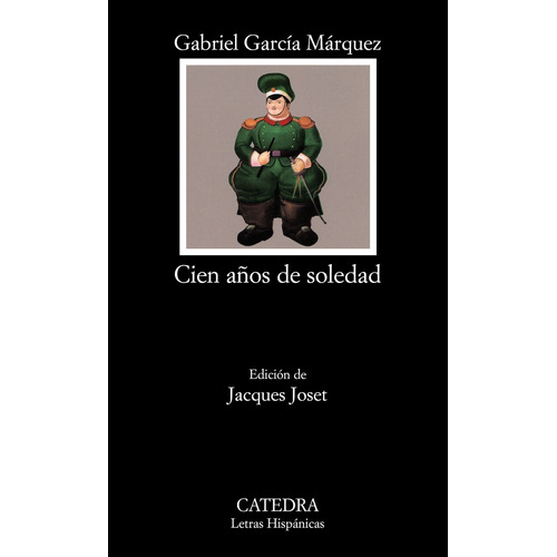 Cien años de soledad, de García Márquez, Gabriel. Serie Letras Hispánicas Editorial Cátedra, tapa blanda en español, 2007