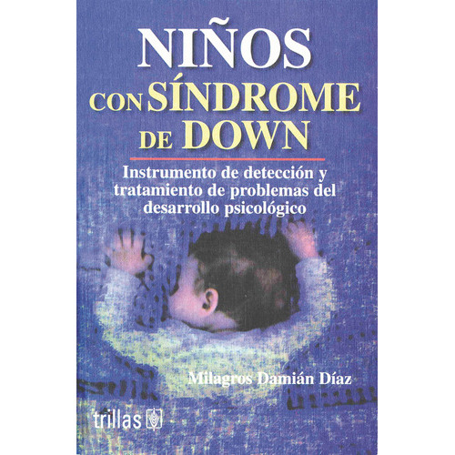 Niños Con Síndrome De Down: Instrumento De Detección Y Tratamiento De Problemas Del Desarrollo Psicológico, De  Damian Diaz, Milagros., Vol. 1. , Tapa Blanda En Español, 2003