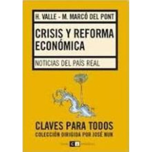 Crisis Y Reforma Economica. Noticias Del Pais Real, De Valle, Hector Walter. Editorial Capital Intelectual, Tapa Tapa Blanda En Español