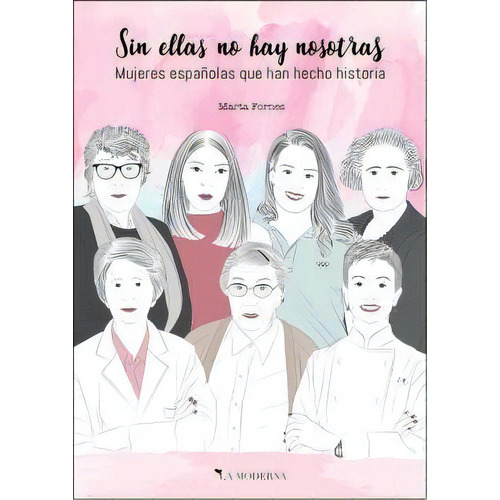 Sin Ellas No Hay Nosotras, De Fornes, Marta. Editorial La Moderna, Tapa Blanda En Español