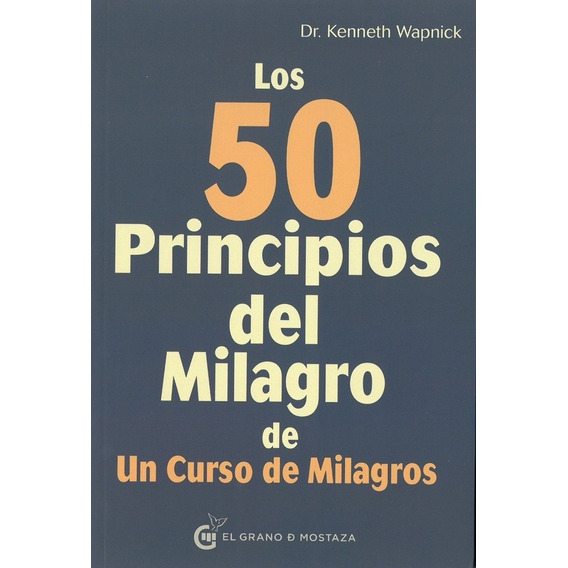 50 Principios Del Milagro De Un Curso De Milagros, Los - Ken