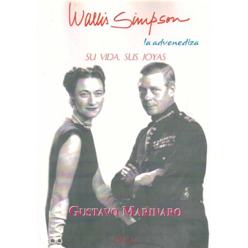 Wallis Simpson La Advenediza. Su Vida Sus Joyas, De Anonimo.. Editorial Ela (e.l.a.: Ediciones Librera Argentina) En Español