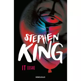 Libro It - Stephen King, De King, Stephen., Vol. 1. Editorial Debolsillo, Tapa Blanda, Edición 1 En Español, 2022