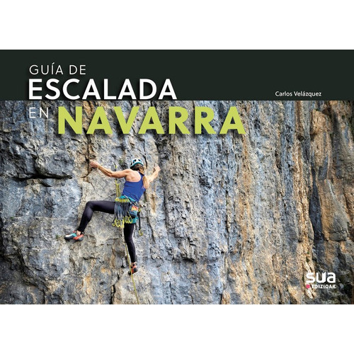 Guia De Escalada En Navarra, De Velazquez Caballero, Carlos. Editorial Sua Edizioak, Tapa Blanda En Español