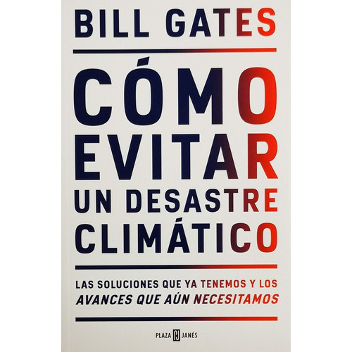 Como Evitar Un Desastre Climatico, De Gates, Bill. Editorial Plaza & Janes, Tapa Blanda En Español, 2021