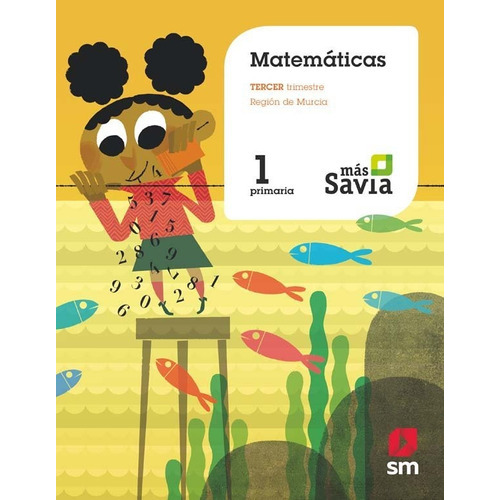 Matemãâ¡ticas. 1 Primaria. Mãâ¡s Savia. Murcia, De Garín Muñoz, Mercedes. Editorial Ediciones Sm, Tapa Blanda En Español