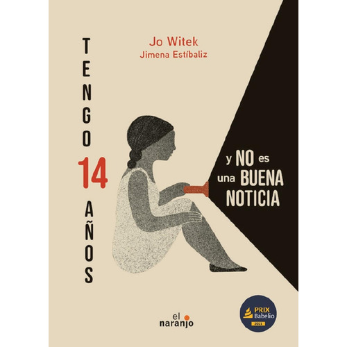 Tengo 14 Años Y No Es Una Buena Noticia, De Jo Witek. Editorial Ediciones El Naranjo Infantil, Tapa Blanda En Español