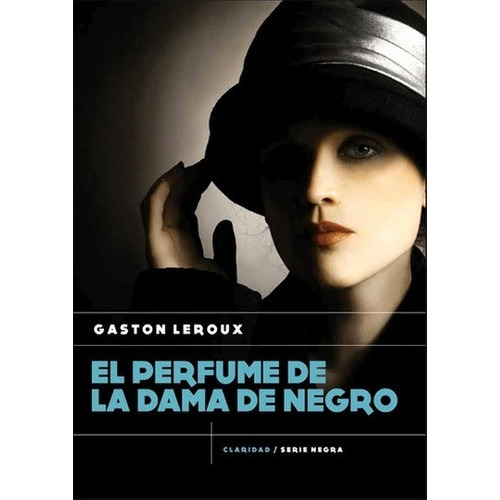 Libro El Perfume De La Dama De Negro. De Gaston Leroux