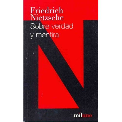 Sobre Verdad Y Mentira En Sentido Extramoral, De Friedrich Nietzsche., Vol. 0. Editorial Miluno, Tapa Blanda En Español, 2008