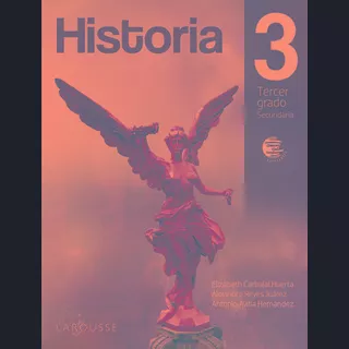 Historia 3, De Carbajal Huerta, Elizabeth. Editorial Larousse, Tapa Blanda En Español, 2021